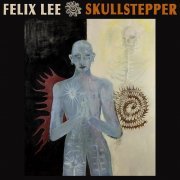 Felix Lee – Skullstepper (2023) Hi-Res