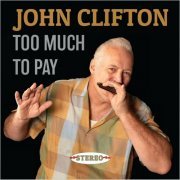 John Clifton - Too Much To Pay (2024) [CD Rip]