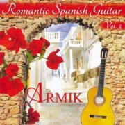 Armik - Romantic Spanish Guitar, Vol. 3 (2016) CD-Rip