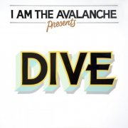 I Am the Avalanche - DIVE (2020)