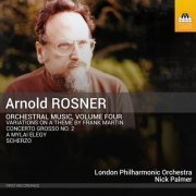 London Philharmonic Orchestra, Nick Palmer - Rosner: Orchestral Music, Vol. 4 (2024) [Hi-Res]