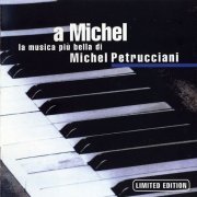 Michel Petrucciani - A Michel-La Musica Più Bella Di Michel (1999)