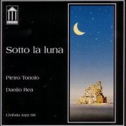 Danilo Rea, Pietro Tonolo - Sotto La Luna (1999)