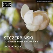 Giorgio Koukl - Szczerbiński: Complete Piano Works, Vol. 2 (2022) [Hi-Res]