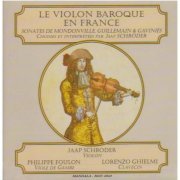 Jaap Schröder, Philippe Foulon, Lorenzo Ghielmi - Le violon baroque en France (1995)