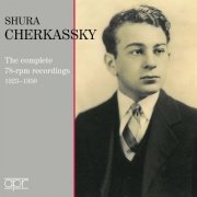 Shura Cherkassky - Shura Cherkassky - The complete 78rpm recordings 1923 - 1950 (2023)