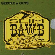 Slim Bawb, The Fabulous Stumpgrinders - Gristle & Guts (2014)