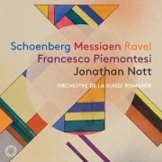 Jonathan Nott, Francesco Piemontesi - Schoenberg, Messiaen & Ravel: Orchestral Works (2022) [SACD]