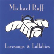 Michael Ruff - MichLovesongs & Lullabies (1999)