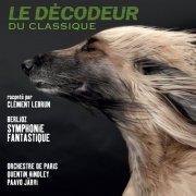 Clément Lebrun and Orchestre de Paris - Berlioz: Symphonie fantastique (Le Décodeur du Classique) (2021) [Hi-Res]