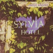 Cheryl Wheeler - Sylvia Hotel (1999)