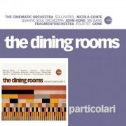 The Dining Rooms - Versioni Particolari, Vol. 1 & Vol. 2 (2004 - 2006)