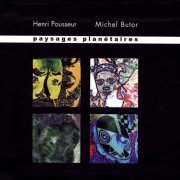 Michel Butor, Henri Pousseur - Paysages Planetaires (2004)