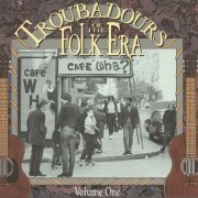 Various Artist - Troubadours Of The Folk Era – Volume One (1992)