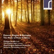 Philippe Graffin, Christopher Hart, Royal Scottish National Orchestra & Robert Šervenikas - Dances, Elegies & Epitaphs: The Music of Peter Fribbins (2017) [Hi-Res]