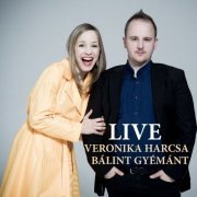 Veronika Harcsa, Bálint Gyémánt - Live (2013)