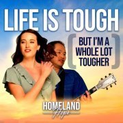 Homeland Hope - Life Is Tough (But I’m a Whole Lot Tougher) (2022)