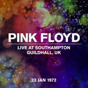 Pink Floyd - Live at Southampton Guildhall, UK, 23 January 1972 (2022) [Hi-Res]