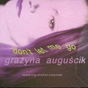 Grazyna Auguscik - Don't Let Me Go (1996) FLAC