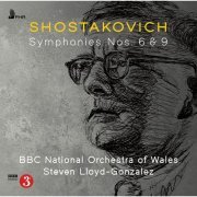 The BBC National Orchestra Of Wales, Steven Lloyd-Gonzalez - Shostakovich: Symphonies Nos. 6 & 9 (2022)