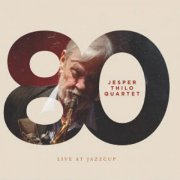 Jesper Thilo - 80 (Live at Jazzcup) (2022)