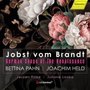 Bettina Pahn, Joachim Held, Juliane Laake, Jeroen Finke - Jobst vom Brandt: German Songs of the Renaissance (2024) [Hi-Res]