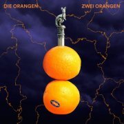 Die Orangen - Zwei Orangen (2019)