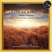 James Buswell - Barber: Violin Concerto - Music for a Scene from Shelley - Souvenirs (2014) [Hi-Res]