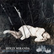 Holly Miranda - The Magician’s Private Library (2010) flac