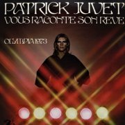 Patrick Juvet - Vous Raconte Son Rêve - Olympia 1973 (1974) Hi-Res