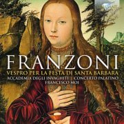 Accademia Degli Invaghiti, Concerto Palatino, Francesco Moi - Franzoni: Vespro per la festa di Santa Barbara (2016)