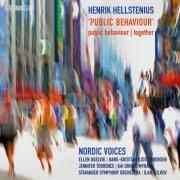 Nordic Voices, Hans-Kristian Kjos Sorensen, Stavanger Symphony Orchestra, Ilan Volkov, Ellen Ugelvik, Jennifer Torrence, Kai Grinde Myrann - Hellstenius: Public Behaviour (2024) [Hi-Res]
