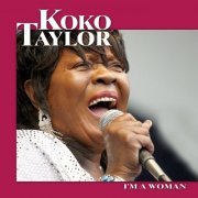 Koko Taylor - I’m A Woman (Live (Remastered)) (2022)