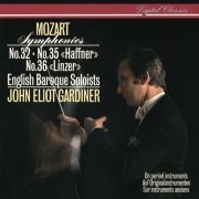 English Baroque Soloists, John Eliot Gardiner - Mozart: Symphonies Nos. 32, 35 & 36 (1989)