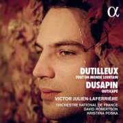 Victor Julien-Laferrière, Orchestre National de France and Kristiina Poska - Dutilleux: Tout un monde lointain - Dusapin: Outscape (2023) [Hi-Res]