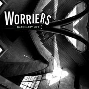 Worriers - Imaginary Life (2015)