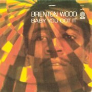 Brenton Wood - Baby You Got It (1967)