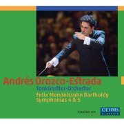 Andrés Orozco-Estrada, Tonkünstler-Orchester - Mendelssohn: Symphonies Nos. 4 & 5 (2015)