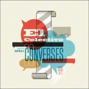 El Colectivo - Converses (feat. Elisabet Raspall, Jordi Mestres & Ramiro Rosa) (2013)