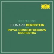 Leonard Bernstein and Royal Concertgebouw Orchestra - Remembering Bernstein with Royal Concertgebouw Orchestra (2022)