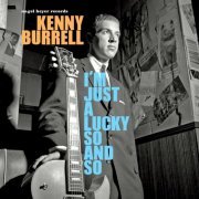 Kenny Burrell - I'm Just a Lucky So-And-So (2017)