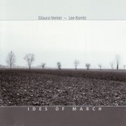 Glauco Venier, Lee Konitz - Ides of March (2001) FLAC