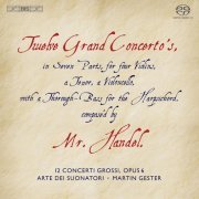 Arte dei Suonatori, Martin Gester - Handel: Concerti grossi, Op.6 (2008)