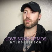 Myles Nelson - Love Song Demos (2024)