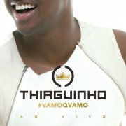 Thiaguinho -  #Vamoqvamo - Ao Vivo (2016) Hi-Res