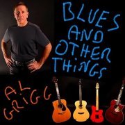 Al Grigg - Blues And Other Things (2015)