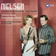 Sabine Meyer, Emmanuel Pahud, Sir Simon Rattle, Berliner Philharmoniker - Nielsen: Clarinet & Flute Concertos, Wind Quintet (2007)