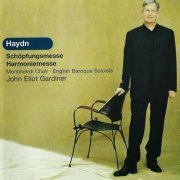 English Baroque Soloists, John Eliot Gardiner - Haydn: Schöpfungsmesse, Harmoniemesse (2002) CD-Rip