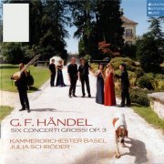 Kammerorchester Basel, Julia Schroder - Handel: Six Concerti Grossi, Op. 3 (2009) CD-Rip