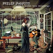 Phil Parfitt - Mental Home Recordings (2020) [Hi-Res]